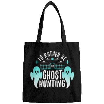 Discover I'd Rather Be Ghost Hunting Bags