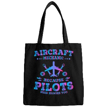 Discover Aircraft Mechanic Because Pilots Need Heroes Too Bags