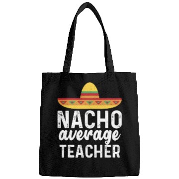 Discover Nacho Average Teacher Mexican Hat Bags