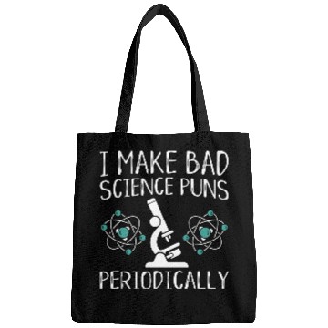 Discover I Make Bad Science Puns Periodically Bags