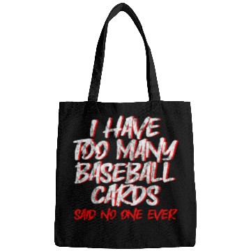 Discover I Have Too Many Baseball Cards - No One Ever 2 Bags