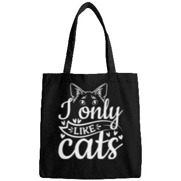 Discover Cat Lover Cat Owner I Only Like Cats Bags