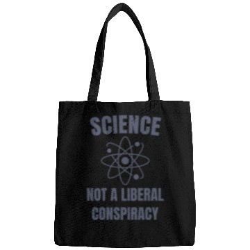 Discover Science Not a Liberal Conspiracy Scientist Bags