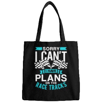 Discover Sorry I Can't I Have Plans On The Race Tracks Bags