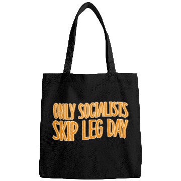Discover Only Socialists Skip Leg Day Bags