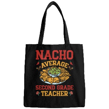 Discover Nacho Average Second Grade Teacher Mexican Cinco Bags