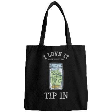 Discover I love it when you put the tip in - bartender Bags