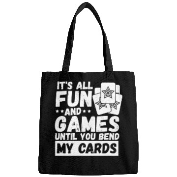 Discover It's All Fun And Games Until You Bend My Cards Bags