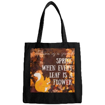 Discover Autumn is a second spring when every leaf is a Bags