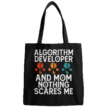Discover Algorithm Developer and Mom Nothing Scares Me Bags