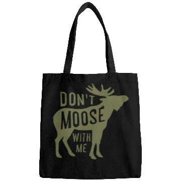 Discover Dont Moose With Me Bags