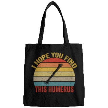 Discover I Hope You Find This Humerus Funny Bone Bags