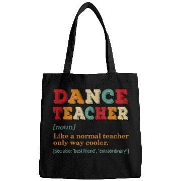 Discover Dance Teacher Like A Normal Teacher Only Way Coole Bags
