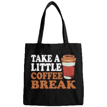 Discover Take A Little Coffee Break Bags