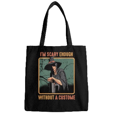Discover I'm Scary Enough Without A Costume Spooky Bags