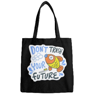 Discover don't trash your future Bags