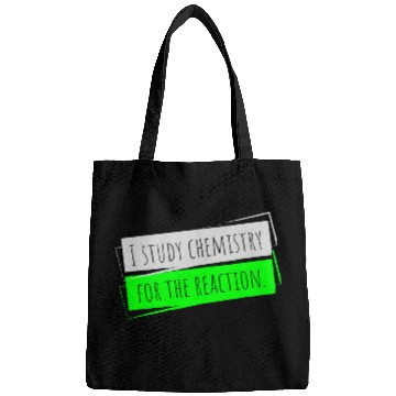 Discover I Study Chemistry For The Reaction Bags