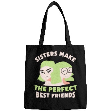 Discover Sisters Make The Perfect Best Friends Sister Team Bags