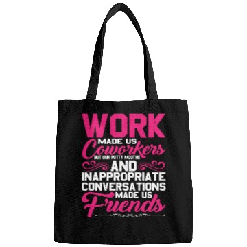 Discover Our Inappropriate Conversations Made Us Friends 5 Bags