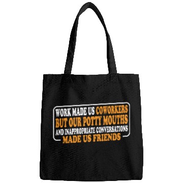 Discover Our Inappropriate Conversations Made Us Friends 8 Bags