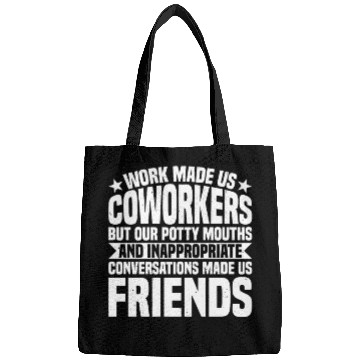 Discover Our Inappropriate Conversations Made Us Friends 7 Bags