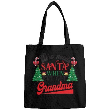 Discover Who Needs Santa When I've Got Grandma Christmas Bags