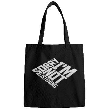 Discover sorry im not listening Bags