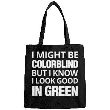 Discover Might Be Colorblind But I look Good In Green Bags