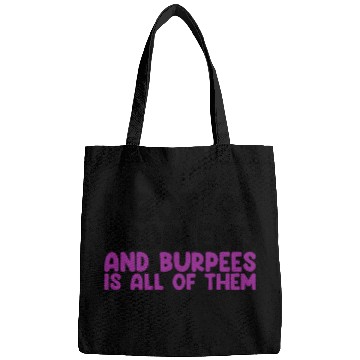 Discover I Got 99 Problems And Burpees Is All Of Them Bags