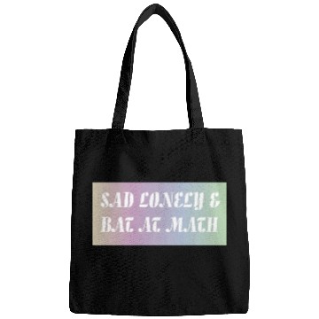 Discover Sad Lonely And Bad At Math, Funny styles, Bags