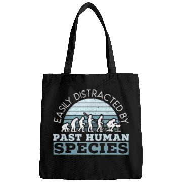 Discover Easily Distracted By Past Human Species Bags