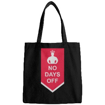 Discover no days off quote Bags