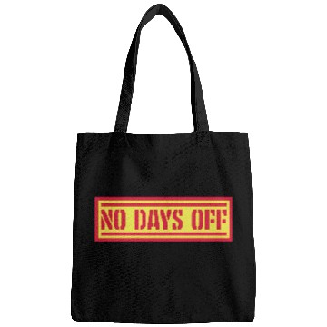Discover no days off quote Bags
