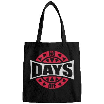 Discover no days off quote Bags