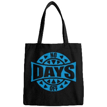 Discover no days off quote Bags