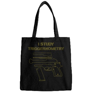 Discover I Study Triggernometry Gun Owner Lover Bags