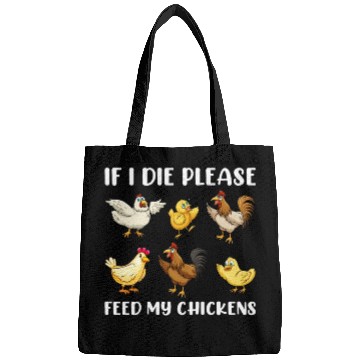 Discover If I Die Please Feed My Chickens Bags