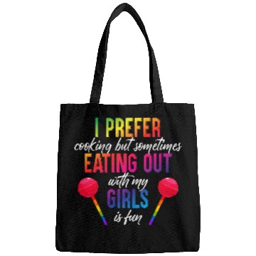 Discover Mens I Prefer Cooking But Eating Out With My Girls Bags