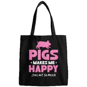 Discover Pigs Makes Me Happy You, Not So Much Bags