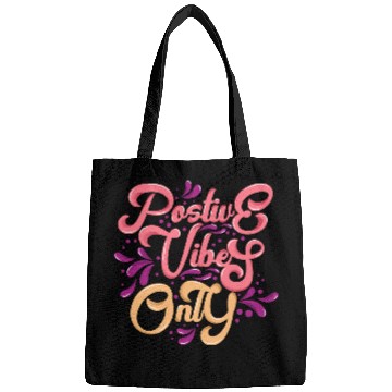 Discover Positive Vibes Only Bags