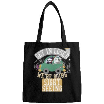 Discover Get in loser we're going sightseeing Bags