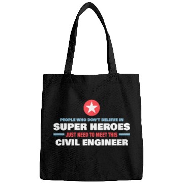 Discover People Who Don t Believe Super Hero Civil Engineer Bags