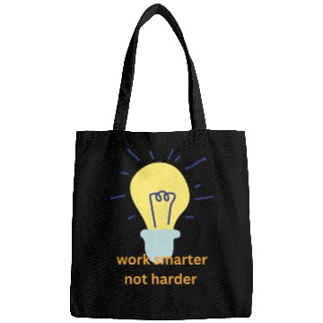 Discover work smarter not harder Bags