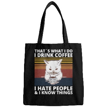 Discover That s What I Do I Drink Coffee I Hate People And Bags