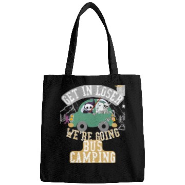 Discover Get in loser we're going bus camping Bags