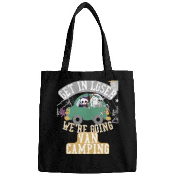 Discover Get in loser we're going van camping Bags