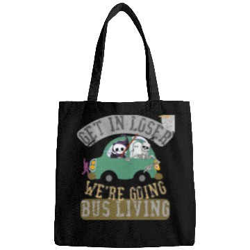 Discover Get in loser we're going bus living Bags