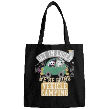 Discover Get in loser we're going vehicle camping Bags