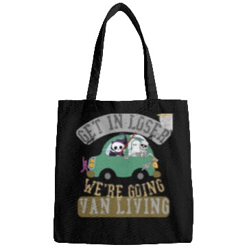 Discover Get in loser we're going van living Bags