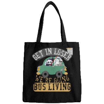 Discover Get in loser we're going bus living Bags